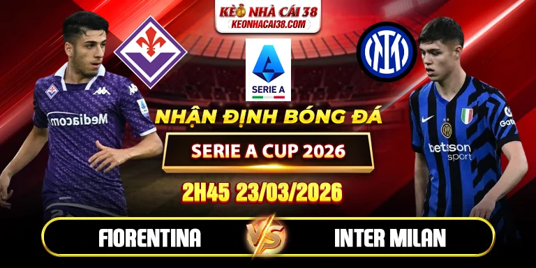 Soi Kèo Fiorentina Vs Inter Milan 2h45 23/03 Serie A 1 Soi Kèo Fiorentina Vs Inter Milan 2h45 23/03 Serie A